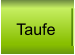 Die Taufe